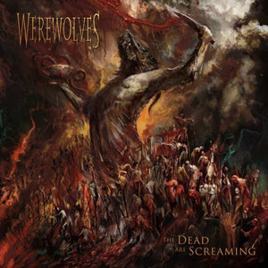WEREWOLVES “The Dead Are Screaming”