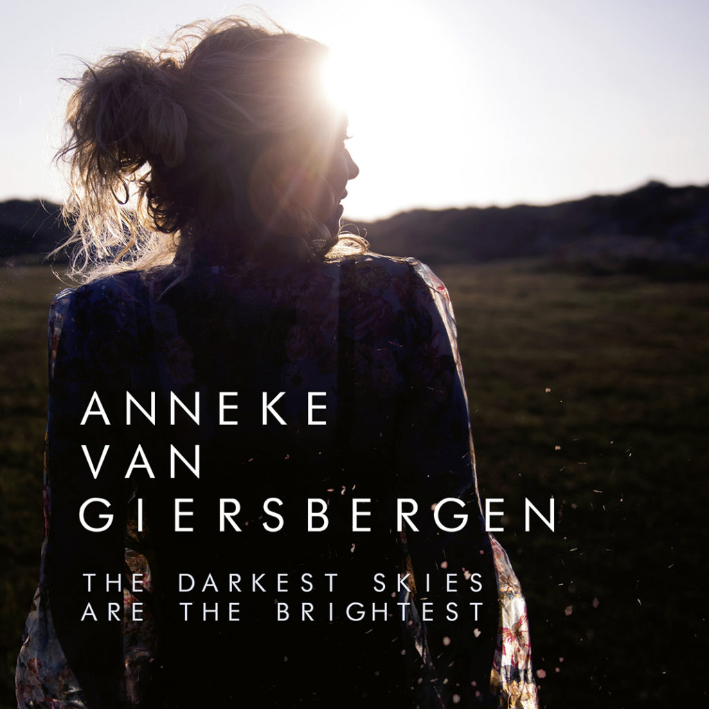 ANNEKE VAN GIERSBERGEN “The Darkest Skies are the Brightest”