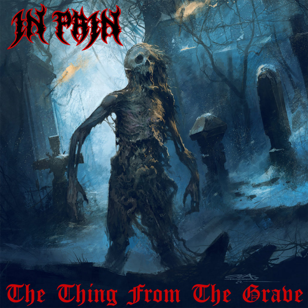 IN PAIN “The Thing From The Grave”
